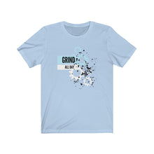 Load image into Gallery viewer, GRIND ALL DAY