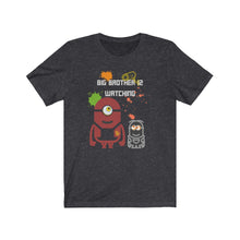 Load image into Gallery viewer, BIG BROTHER IZ WATCHING