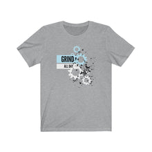 Load image into Gallery viewer, GRIND ALL DAY