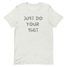 Load image into Gallery viewer, JUST DO YOUR SH-T
